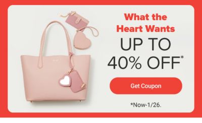 What the heart wants. Up to 40% off. Get coupon. Now to January 26.