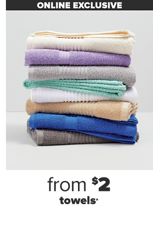 A stack of folded towels in various colors. Online exclusive. From $2 towels. 