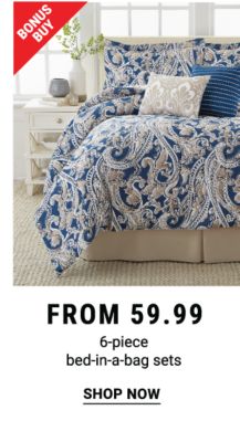 Bonus Buy - 6-piece bed-in-a-bag sets from $59.99. Shop Now.