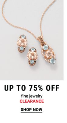 Up to 75% off fine jewelry clearance. Shop Now.