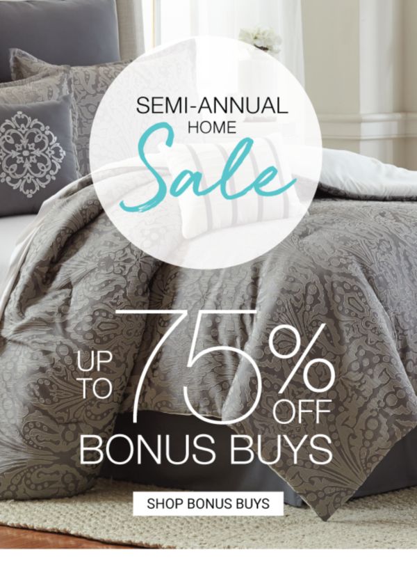 Semi-Annual Sale - Up to 75% off Bonus Buys. Shop Bonus Buys.