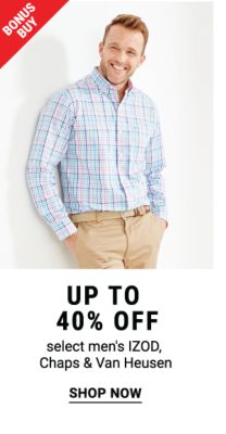 Bonus Buy - Up to 40% off select men's IZOD, Chaps & Van Heusen. Shop Now.