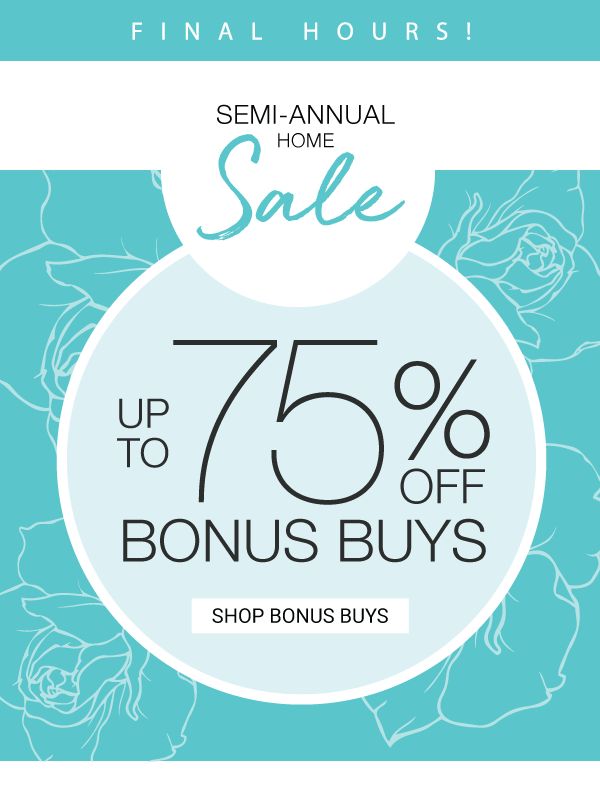 Semi-Annual Sale - Up to 75% off Bonus Buys. Shop Bonus Buys.