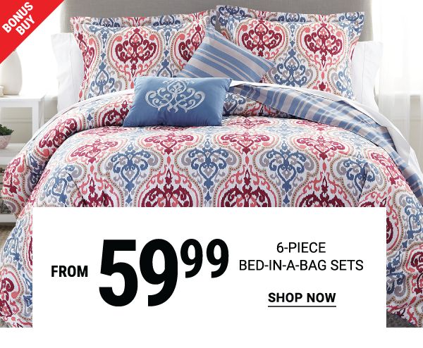 Bonus Buy - 6-piece ned-in-a-bag sets from $59.99. Shop Now.