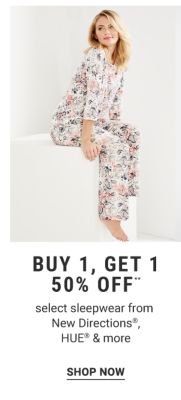 Buy 1, get 1 50% off** select sleepwear from New Directions®, HUE® & more. Shop Now.