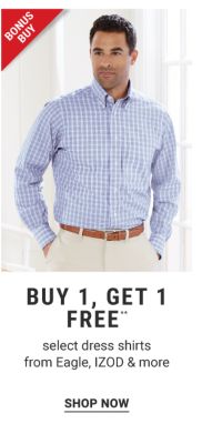 Bonus Buy - Buy 1, get 1 free** select dress shirts from Eagle, IZOD & more. Shop Now.