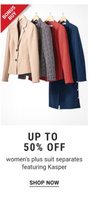 Bonus Buy - Up to 50% off women's suit separates featuring Kasper. Shop Now.