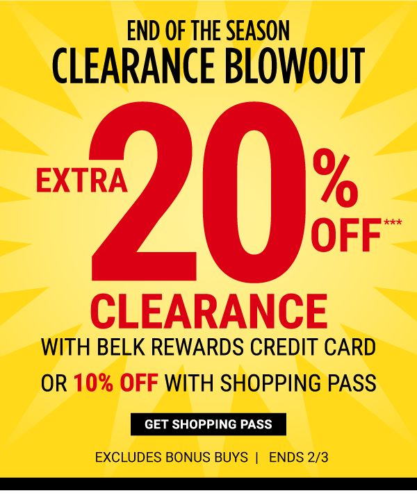 END OF THE SEASON CLEARANCE BLOWOUT - Extra 20% off*** clearance with Belk Rewards credit card OR 10% off with shopping pass - Excludes Bonus Buys - Ends 2/3. Get Shopping Pass.