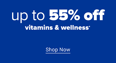 Up to 55% off vitamins and wellness.. Shop now.