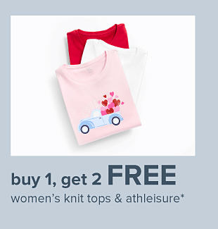 A red t-shirt, white t-shirt and pink t-shirt with a truck full of hearts. Buy one, get two free women's knit tops and athleisure.