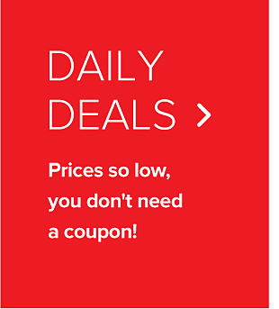 Daily deals. Prices so low, you don't need a coupon.
