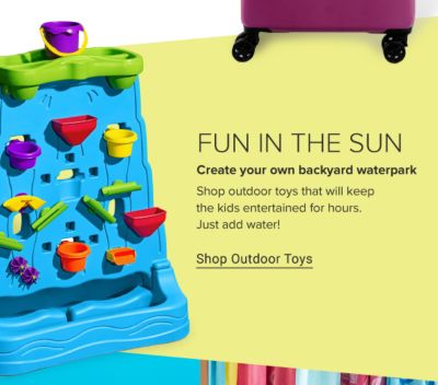 Fun in the sun. Create your own backyard waterpark. Shop outdoor toys that will keep the kids entertained for hours. Just add water! Shop outdoor toys.