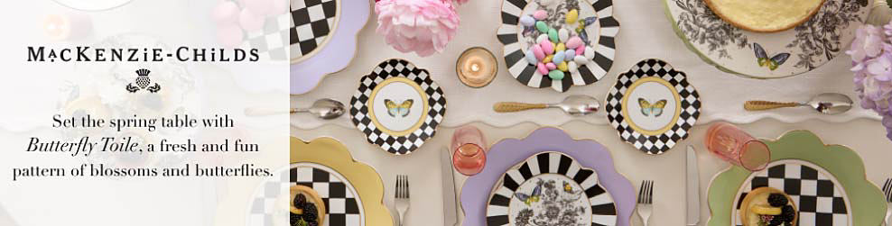 A table filled with dinnerware from MacKenzie Childs. MacKenzie Childs. Set the spring table with Butterly Toile, a fresh and fun pattern of blossoms and butterflies.