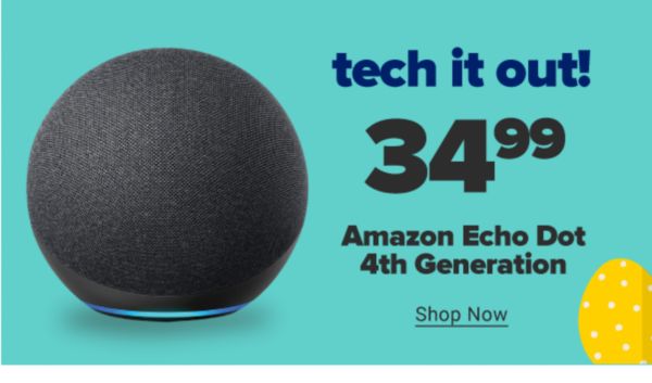 Tech it out! $34.99 Amazon Echo Dot 4th Generation. Shop Now.