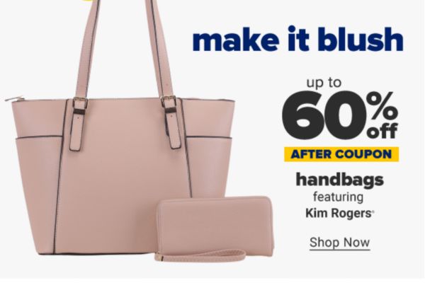 Make it blush. Up to 60% off handbags after coupon, featuring Kim Rogers. Shop Now.