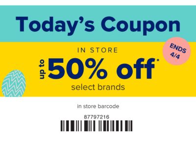 Today's Coupon - Up to 50% off select brands in store. Ends 4/4.