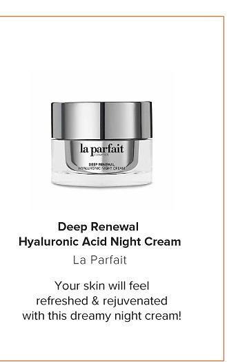 Image of silver packaged cream Deep Renewal Hyaluronic Acid Night Cream La Parfait Your skin will feel refreshed & rejuvenated with this dreamy night cream!