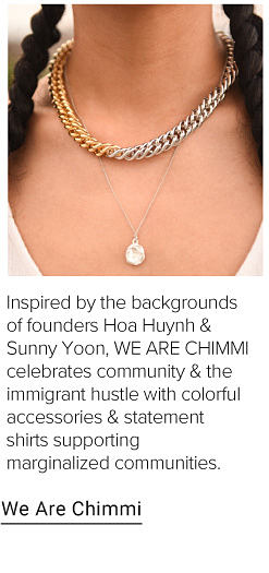 Image of woman wearing two necklaces. Inspired by the backgrounds of founders Hoa Huynh & Sunny Yoon, WE ARE CHIMMI celebrates community & the immigrant hustle with colorful accessories & statement shirts supporting marginalized communities. WE ARE CHIMMI.