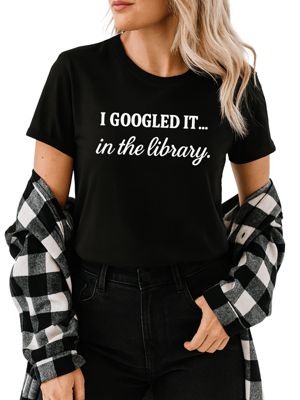 OrnamentallyYou Women's I Googled It in the Library Funny Tee for People Who Do Real Research, Black, 3XL