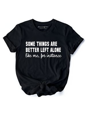OrnamentallyYou Women's Some Things Are Better Left Alone Sarcastic Introvert Tee, Black, 3XL