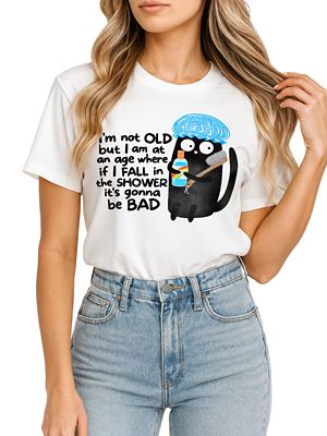 OrnamentallyYou Women's Old Sarcastic Black Cat Funny Shower Phrase Tee