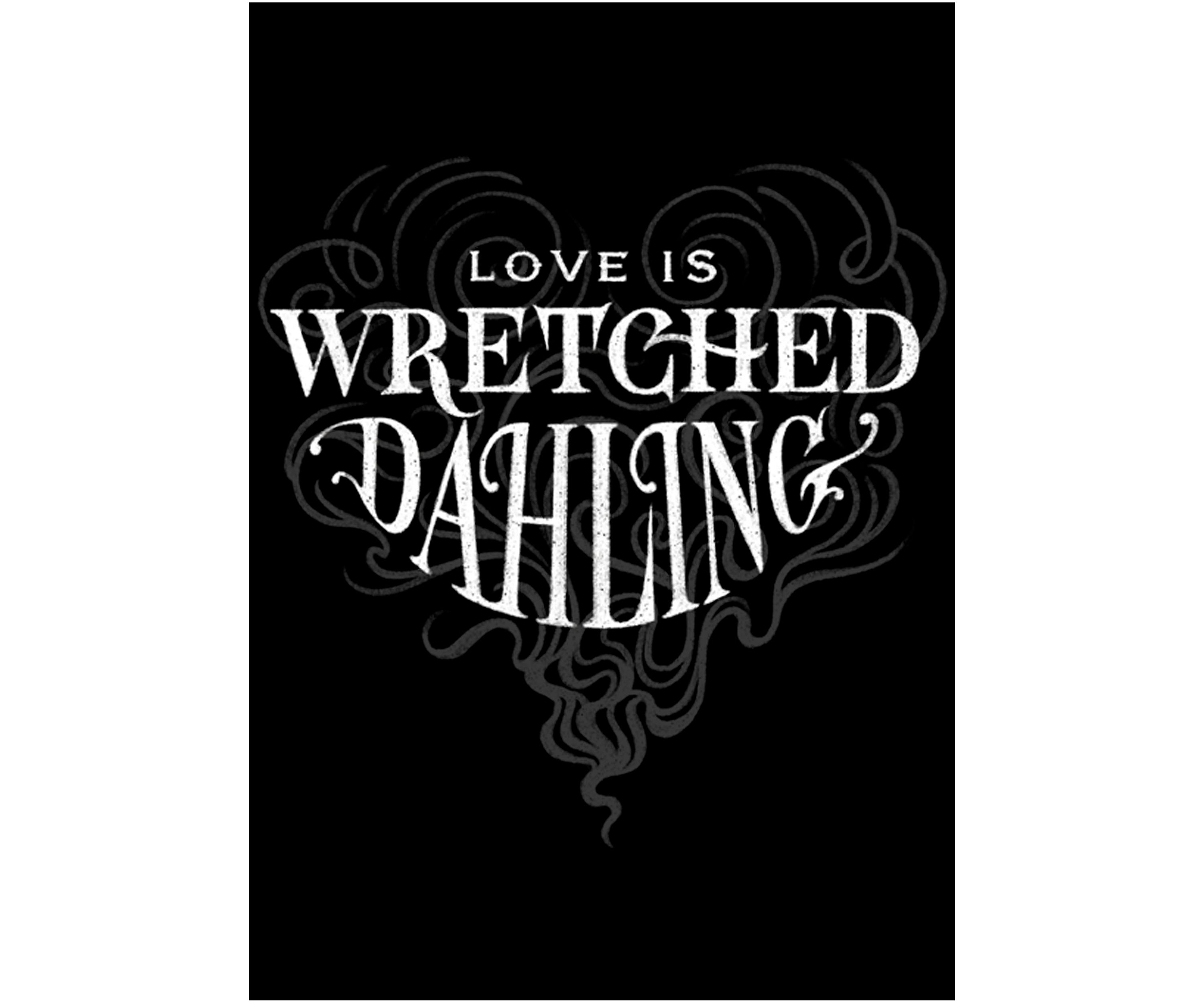 Love Is Wretched Dahling Graphic T-Shirt