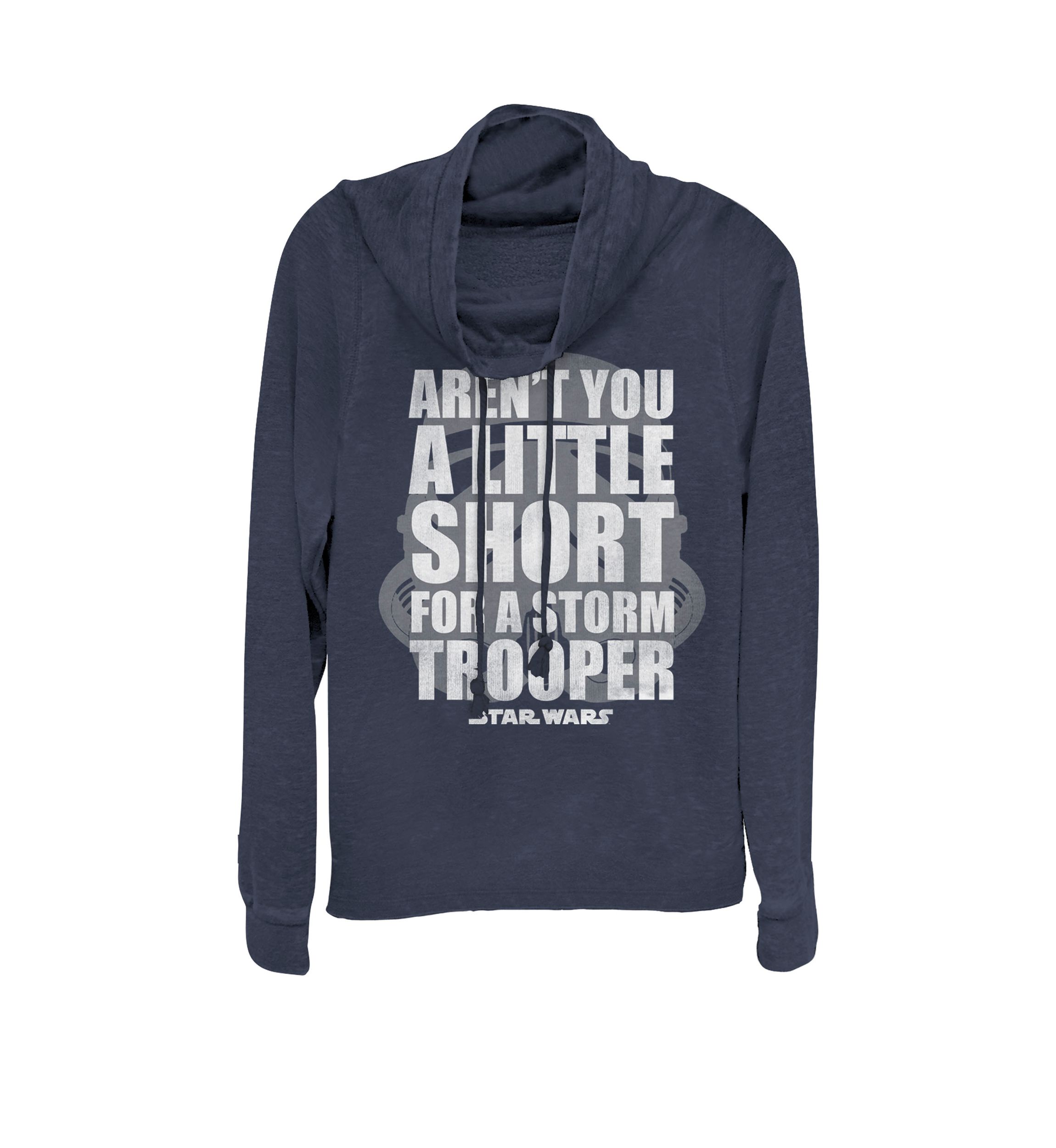 Arent You A Little Short For A Stormtrooper Cowl Neck Graphic Pullover