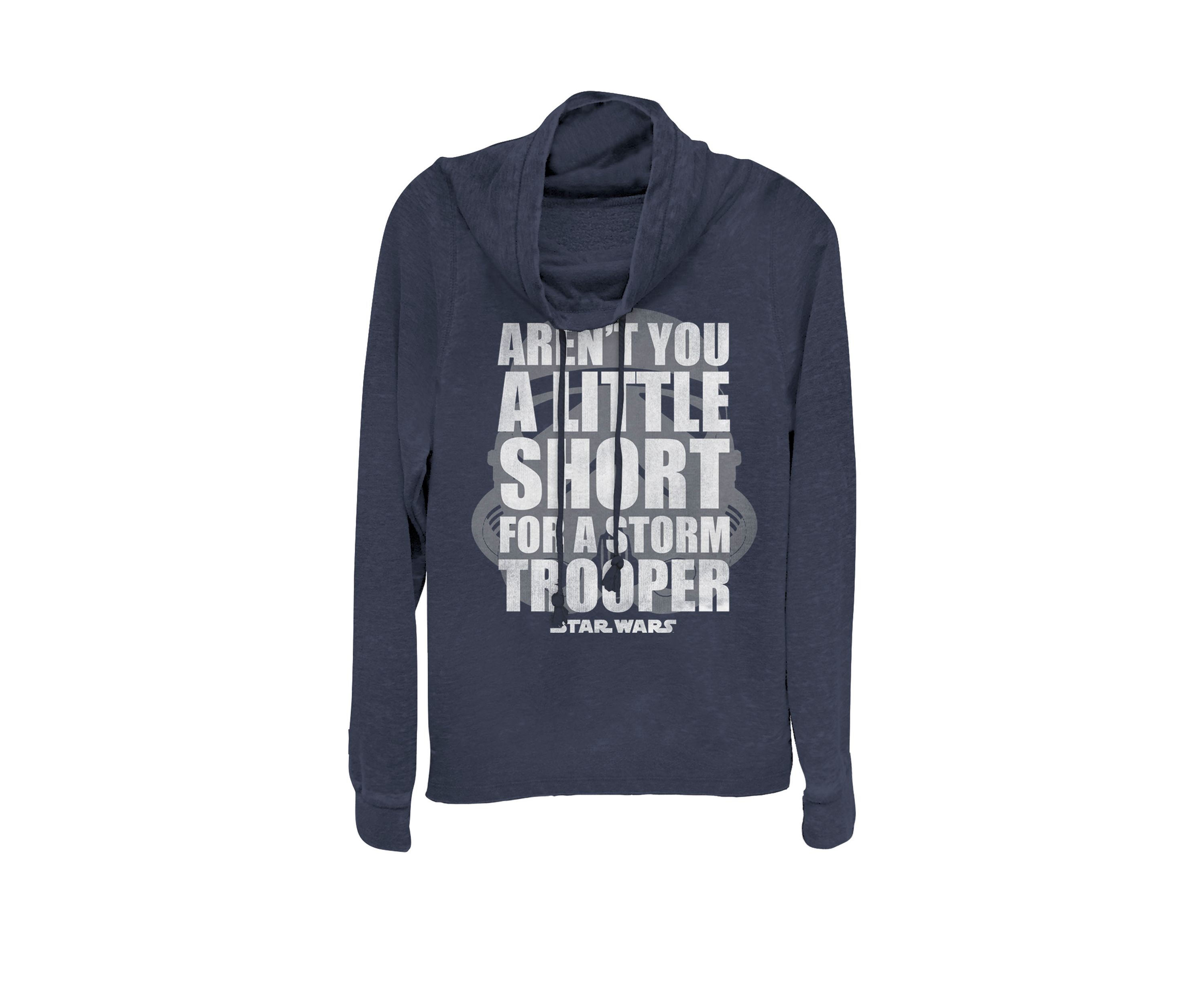 Arent You A Little Short For A Stormtrooper Cowl Neck Graphic Pullover