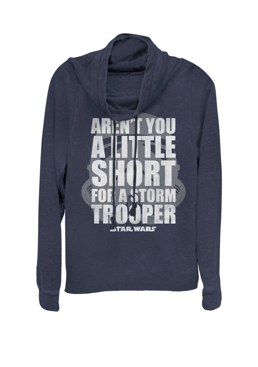 Arent You A Little Short For A Stormtrooper Cowl Neck Graphic Pullover
