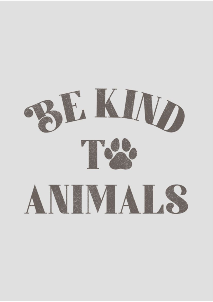 BE KIND TO ANIMALS