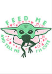 The Mandalorian Feed Me and Tell Me Im Cute Graphic T-Shirt