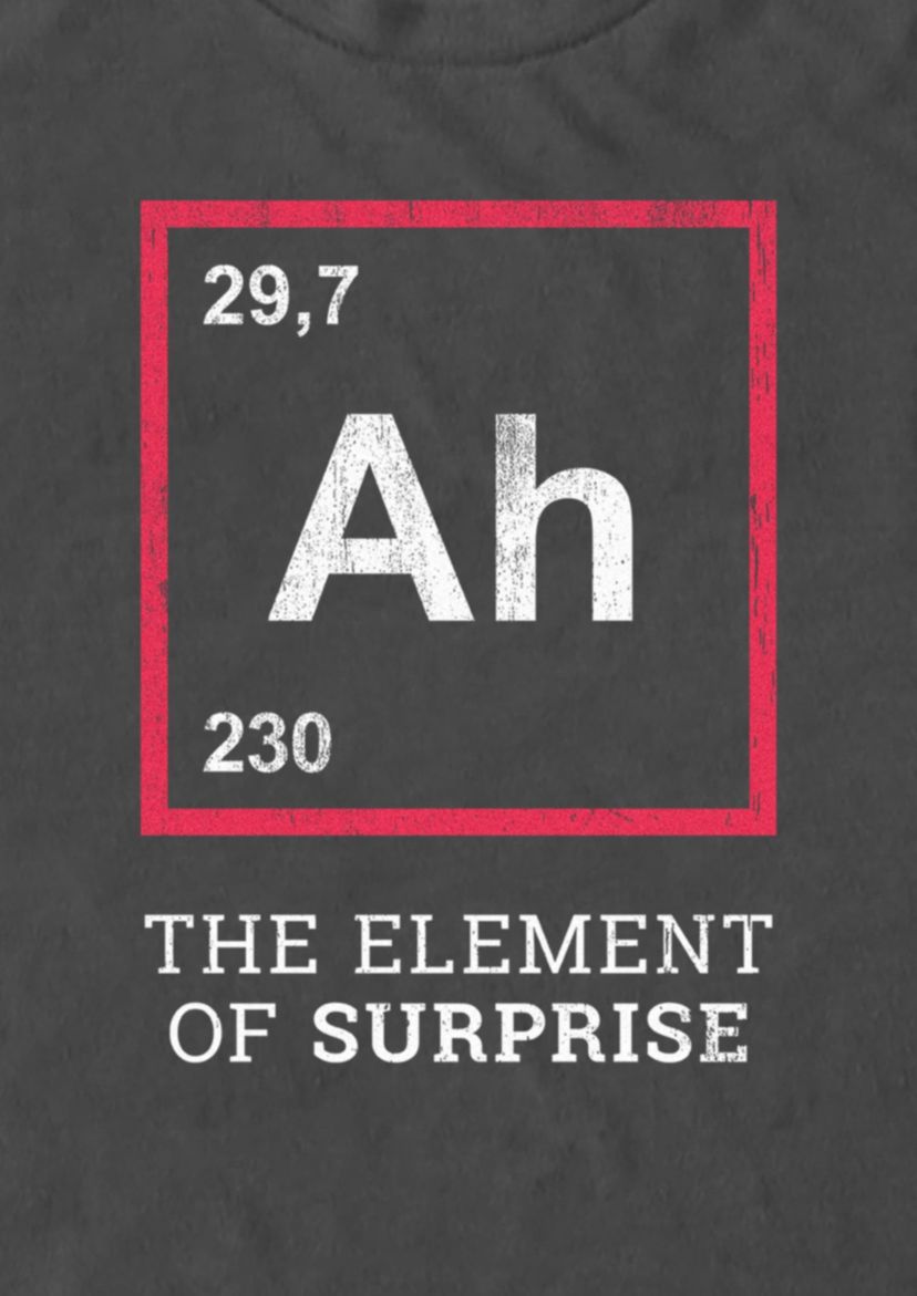 Ah The Element Of Surprise Funny Gift Idea Graphic T-Shirt