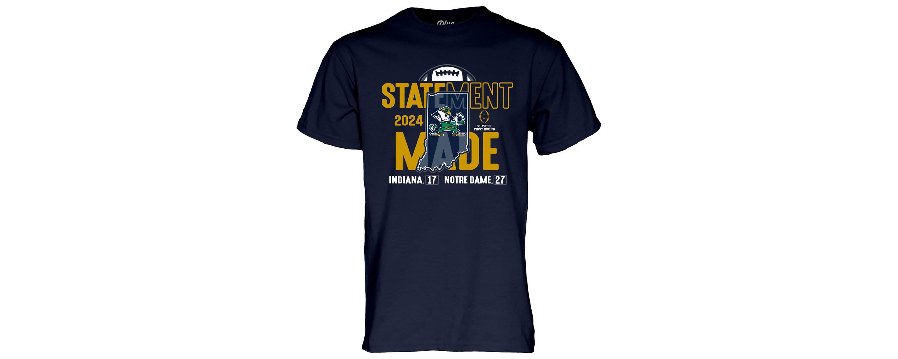 NCAA Notre Dame Fighting Irish 2024 NCAA Football Playoff First Round Statement Made Score T-Shirt