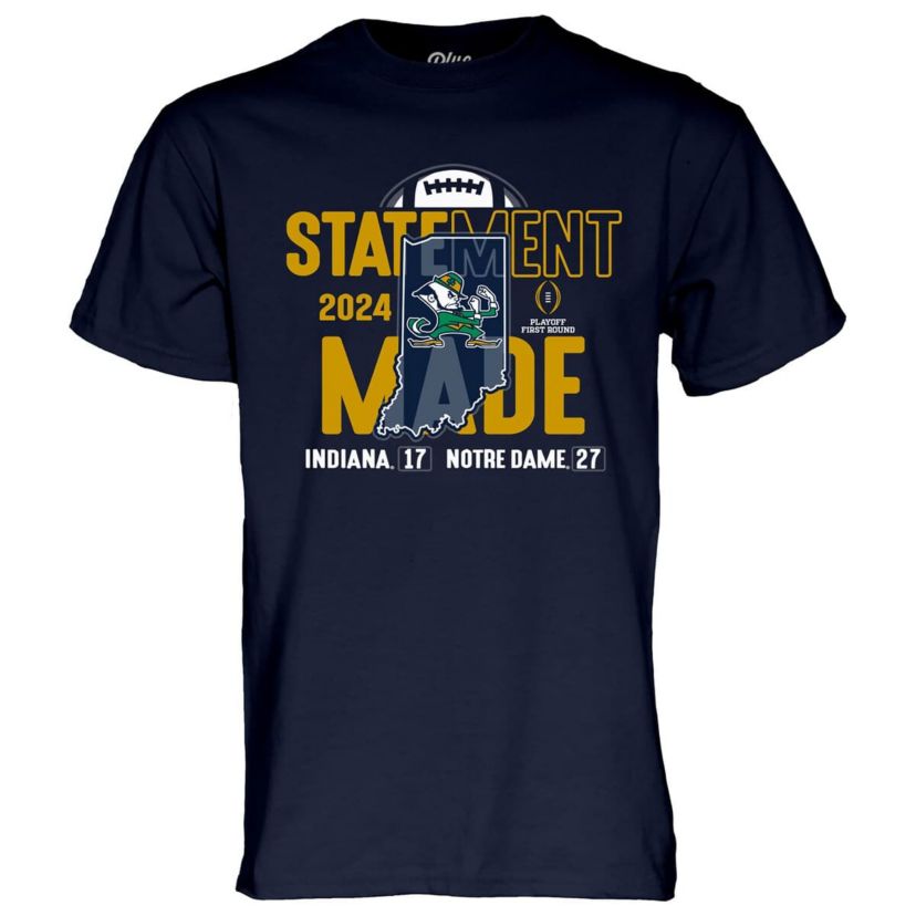 NCAA Notre Dame Fighting Irish 2024 NCAA Football Playoff First Round Statement Made Score T-Shirt