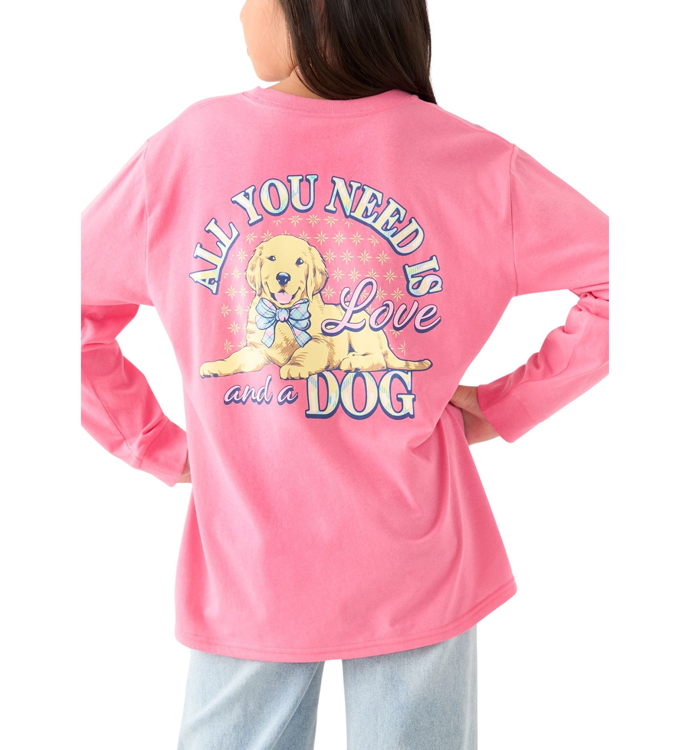 Girls 7-16 All You Need is a Dog Long Sleeve T-Shirt