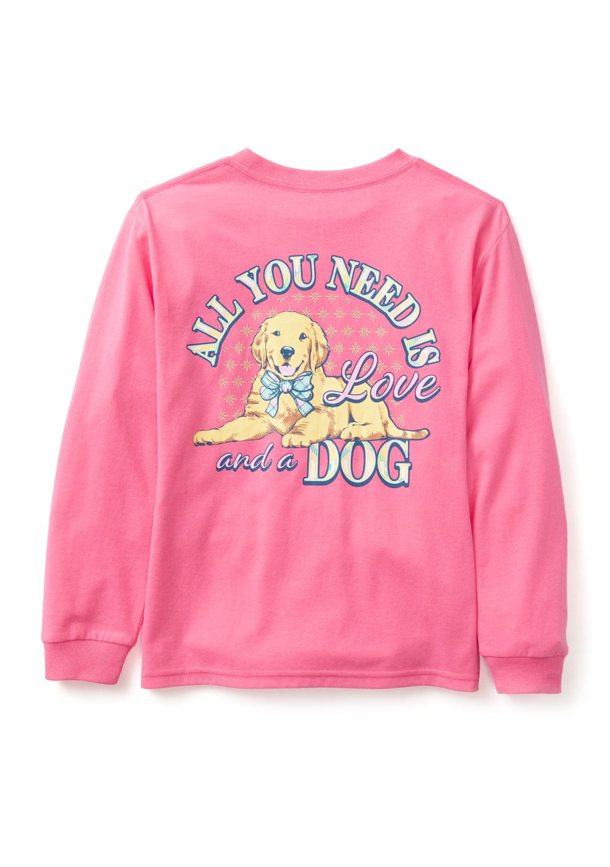 Girls 4-6X Long Sleeve All You Need Is A Dog T-Shirt