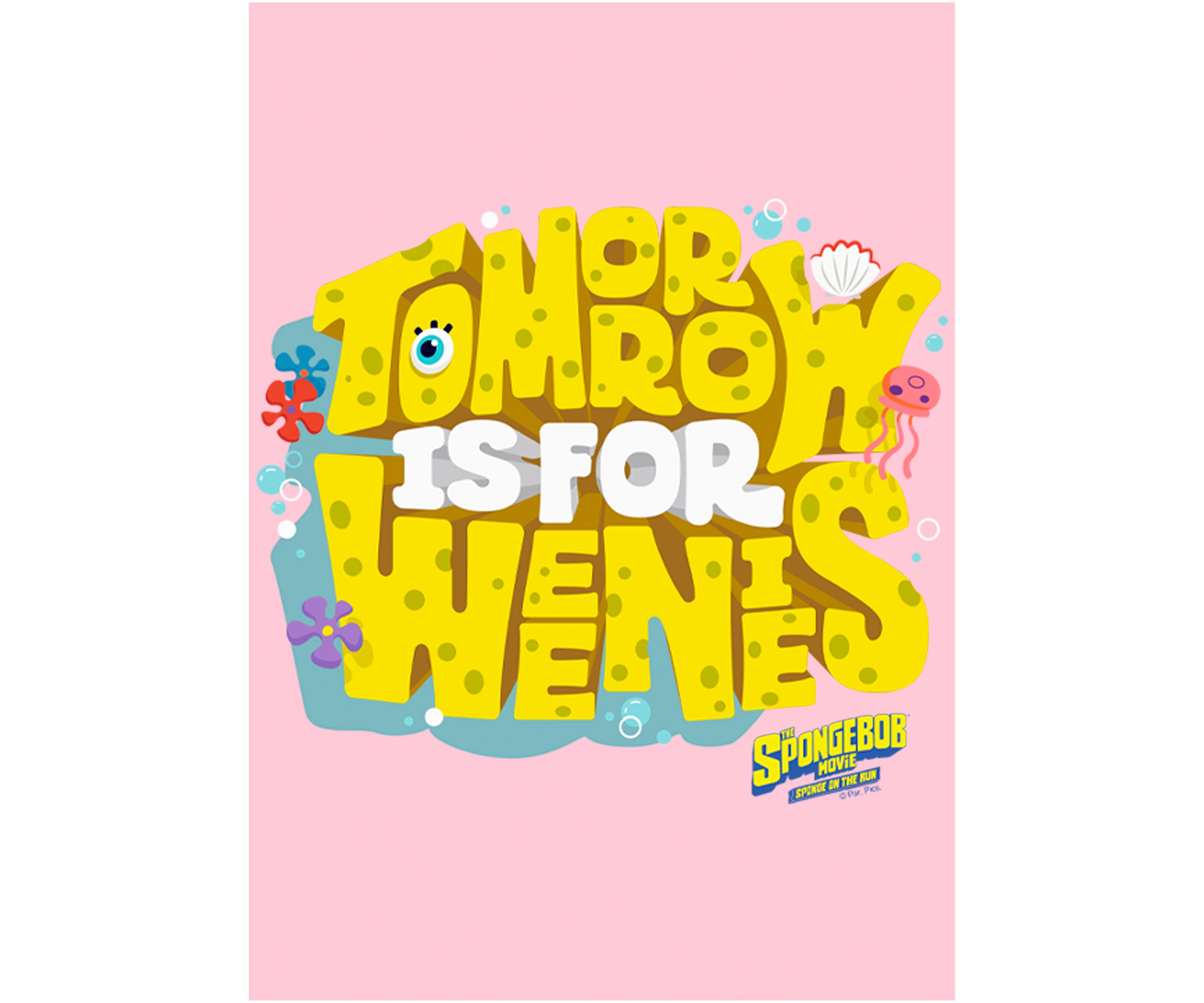 Girls 46x Spongebob Movie Tomorow is For Weenies Graphic Top