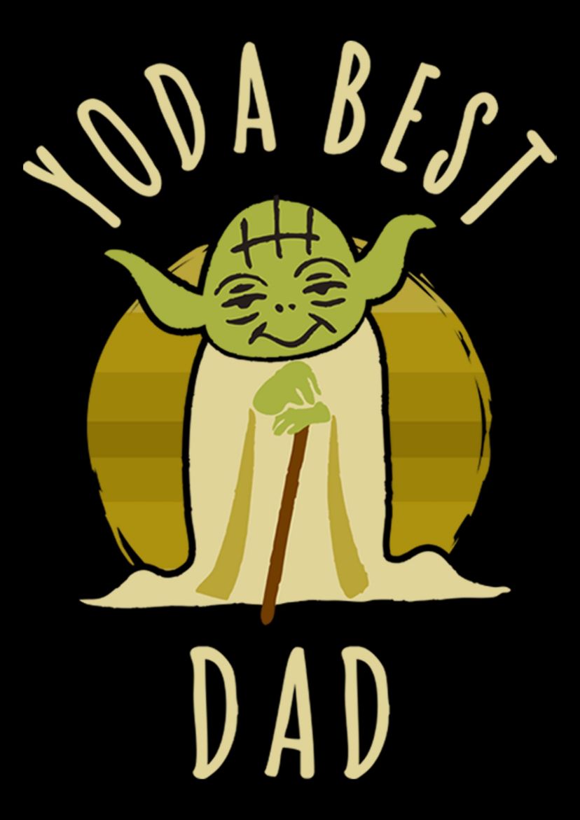 Best Dad Yoda Says Graphic T-Shirt