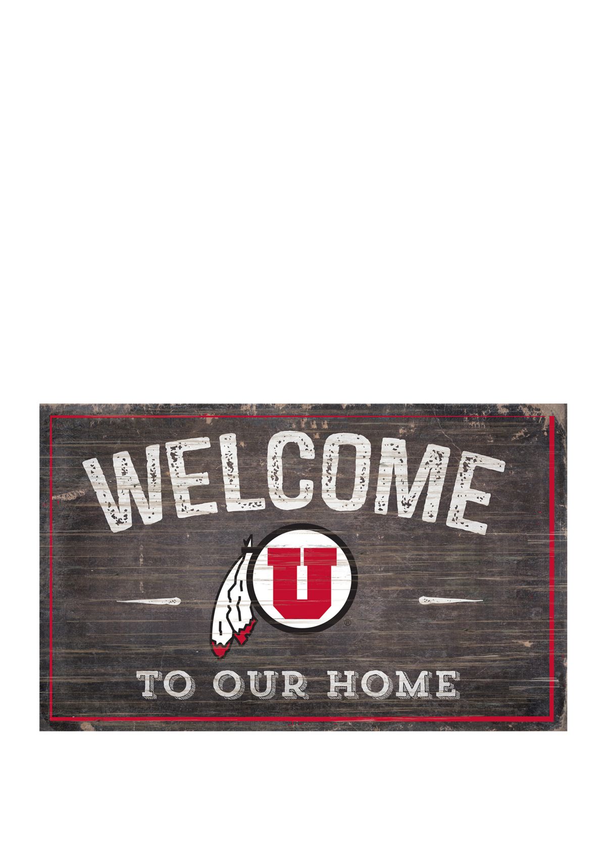 NCAA University of Utah Utes 11 in x 19 in Welcome to Our Home Sign