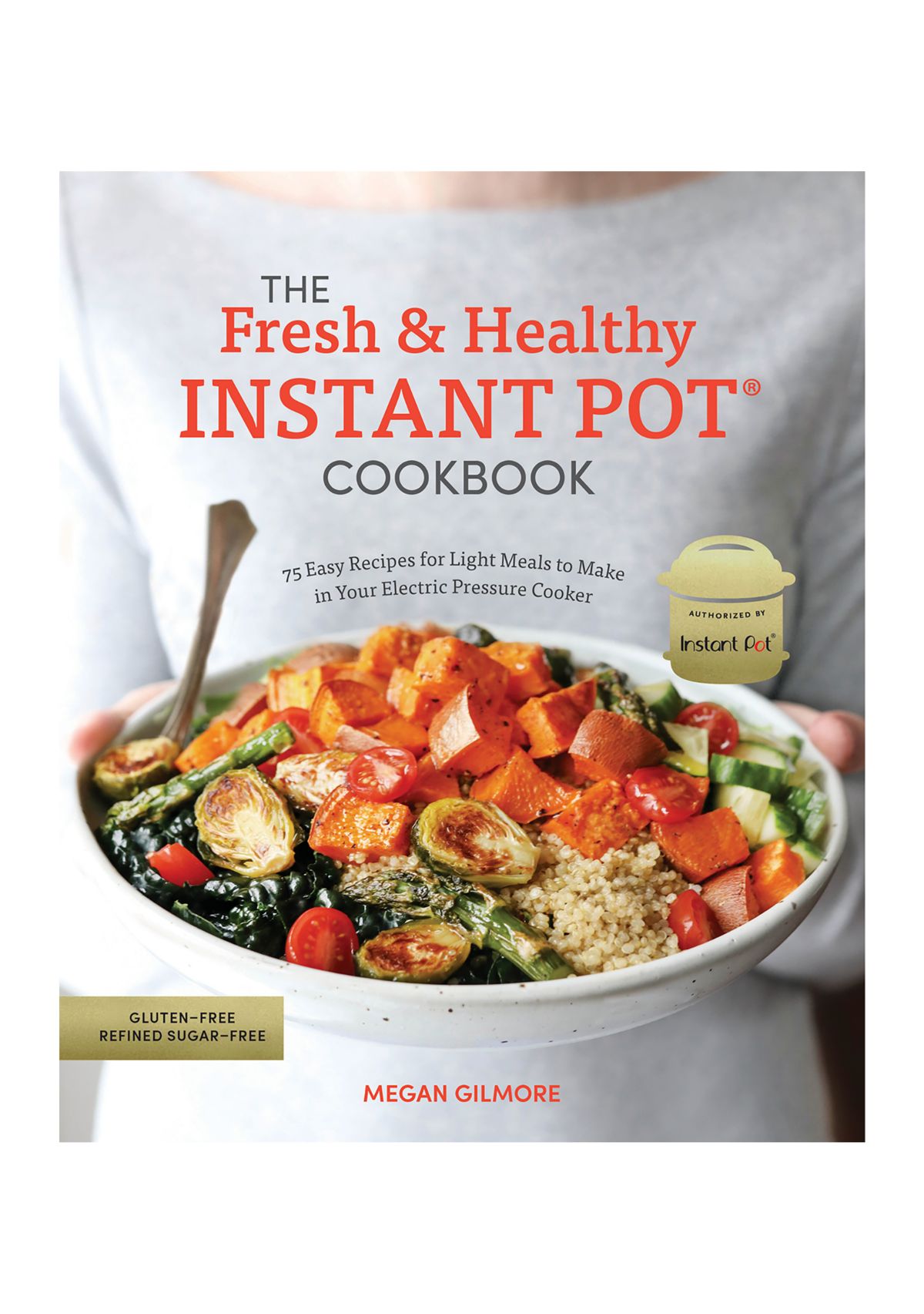 The Fresh and Healthy Instant Pot Cookbook