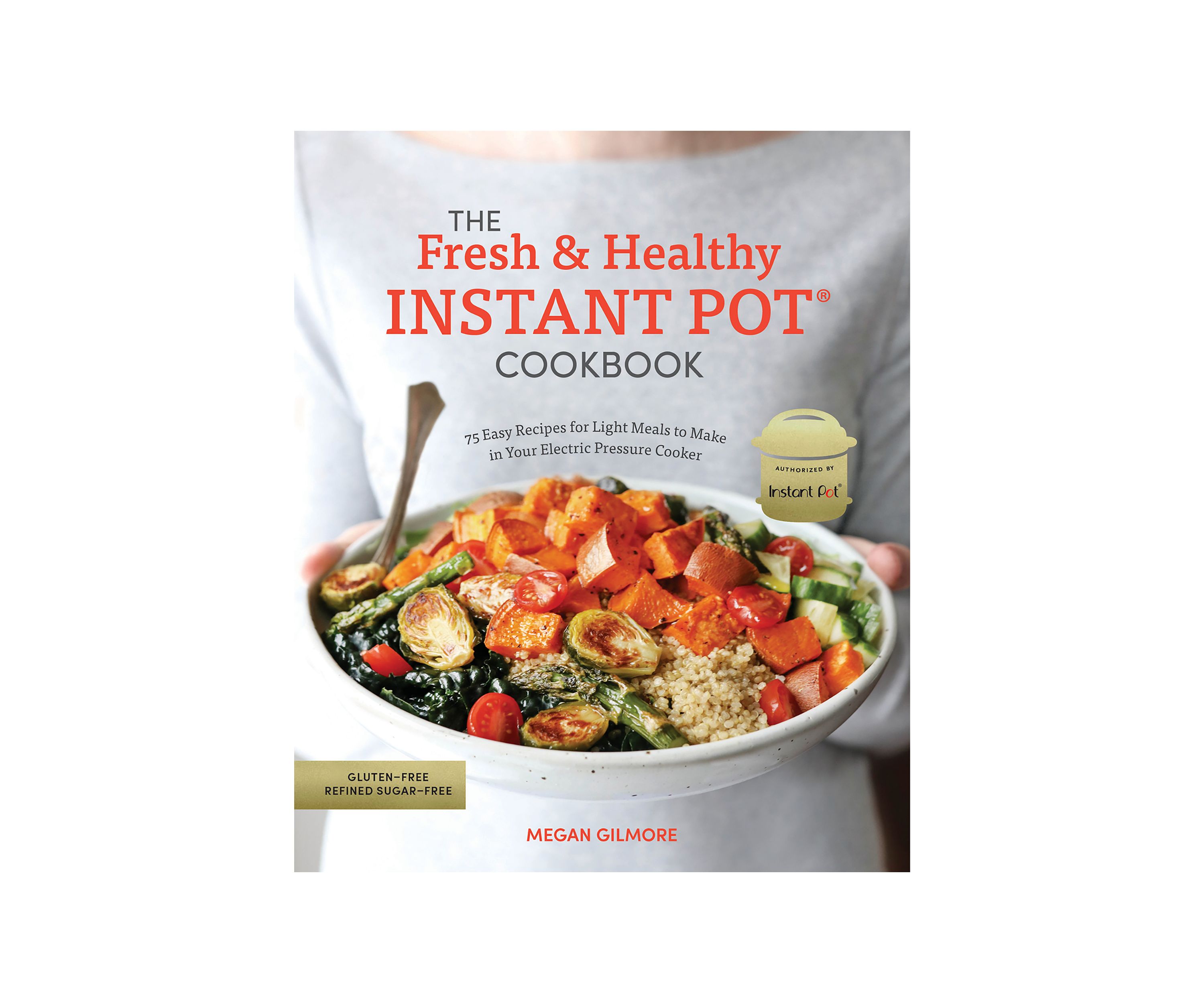 The Fresh and Healthy Instant Pot Cookbook