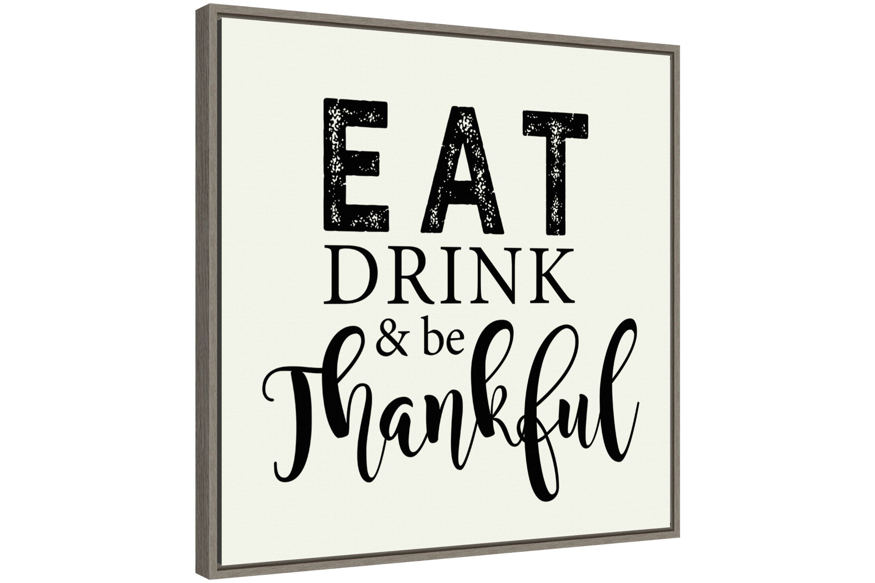 Eat Drink and Be Thankful Script Framed Canvas Wall Art Print
