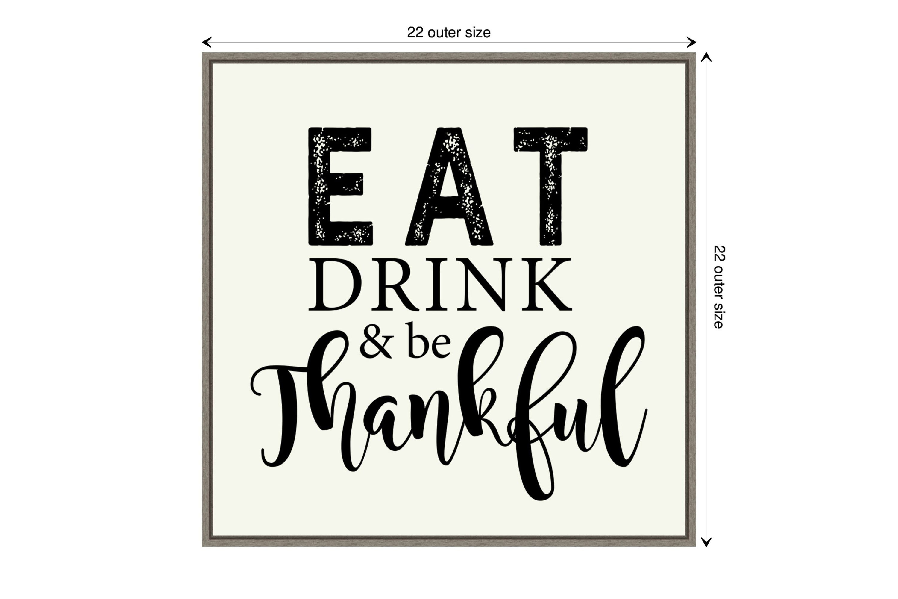 Eat Drink and Be Thankful Script Framed Canvas Wall Art Print